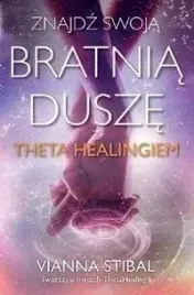 znajdz-swoja-bratnia-dusze-z-theta-healingiem