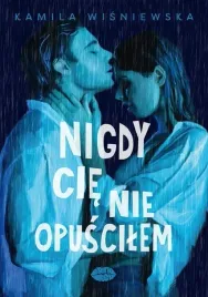 nigdy-cie-nie-opuscilem-kamila-wisniewska