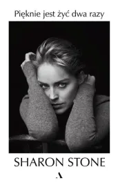 pieknie-jest-zyc-dwa-razy-sharon-stone
