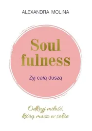 soulfulness-zyj-cala-dusza-alexandra-molina