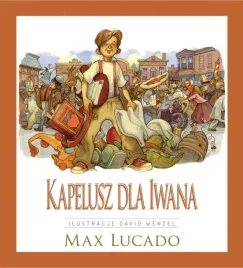 kapelusz-dla-iwana-max-lucado
