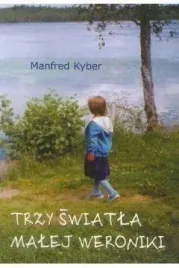 trzy-swiatla-malej-weroniki-manfred-kyber