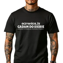 koszulka-meska-czarna-gadam-do-siebie-potrzebuje-fachowej-pomocy-rozm-m