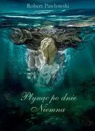 plynac-po-dnie-niemna-audiobook-robert-pawlowski