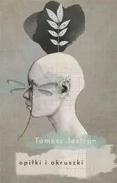 opilki-i-okruszki-tomasz-jastrun