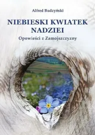 niebieski-kwiatek-nadziei-opowiesc-z-zamojszczyzny