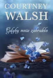gdyby-mnie-zabraklo-walsh-courtney