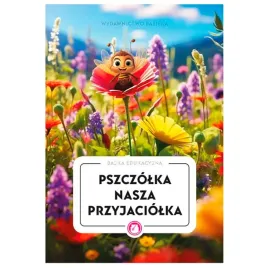 ksiazka-bajka-edukacyjna-pszczolka-nasza-przyjaciolka