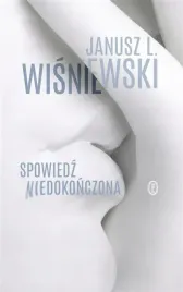 spowiedz-niedokonczona-janusz-leon-wisniewski