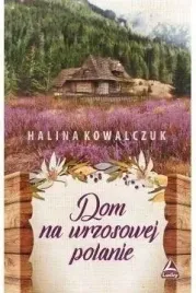 dom-na-wrzosowej-polanie-halina-kowalczuk