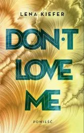 don-t-love-me-lena-kiefer-katarzyna-lakomik