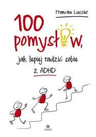 100-pomyslow-jak-lepiej-radzic-sobie-z-adhd