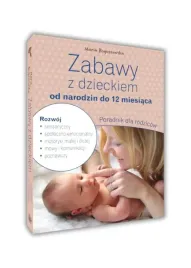 zabawy-z-dzieckiem-od-narodzin-do-12-miesiaca-1-rok-poradnik