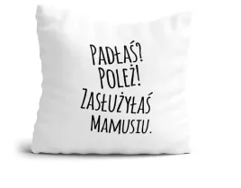 poduszka-padlas-polez-zasluzylas-mamusiu