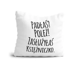 poduszka-padlas-polez-zasluzylas-ksiezniczko