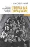 utopia-na-ludzka-miare-lukasz-bialkowski