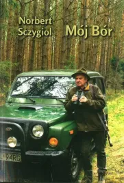 ksiazka-moj-bor-norbert-sczygiol-mirczumet