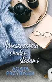 nieszczescia-chodza-stadami-agata-przybylek