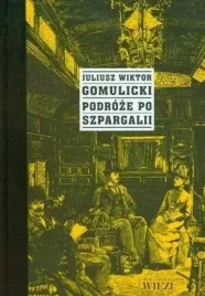podroze-po-szpargalii-juliusz-wiktor-gomulicki