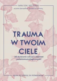 trauma-w-twoim-ciele-sara-szal-gottfried