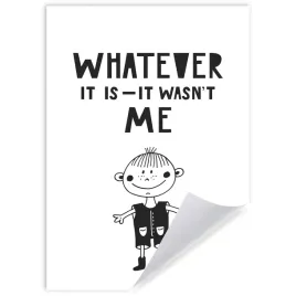 plakat-dzieciece-whatever-it-is-it-wasn-t-21x297