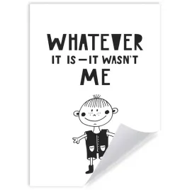 plakat-dzieciece-whatever-it-is-it-wasn-t-me-21x297-cm