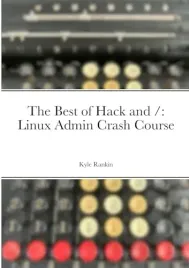 rankin-kyle-the-best-of-hack-and-linux-admin-crash-course