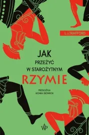 jak-przezyc-w-starozytnym-rzymie-lj-trafford