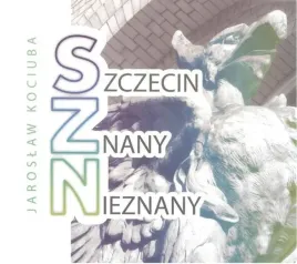 szczecin-znany-nieznany-jaroslaw-kociuba