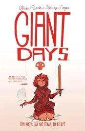 giant-days-t-5-jak-nie-teraz-to-kiedy
