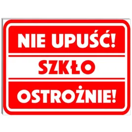 tabliczka-informacyjna-ostrzegawcza-nie-upusc-szklo-ostroznie-pcv-40-x-30