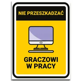 tabliczka-informacyjna-nie-przeszkadzac-graczowi-w-pracy-pcv-40-cm-x-30-cm