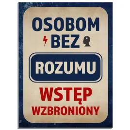 tablica-zabawna-na-prezent-napisy-osobom-bez-rozumu-wstep-wzbroniony-40x30