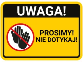 tabliczka-informacyjna-ostrzegawcza-uwaga-prosimy-nie-dotykac-pcv-40-x-30