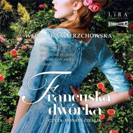 francuska-dworka-audiobook-weronika-wierzchowska