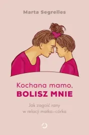 kochana-mamo-bolisz-mnie-jak-zagoic-rany