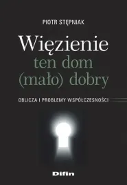 wiezienie-ten-dom-malo-dobry-piotr-stepniak