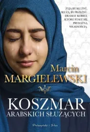 koszmar-arabskich-sluzacych-marcin-margielewski