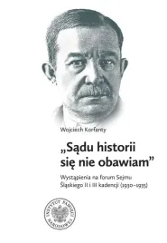 wojciech-korfanty-sadu-historii-sie-nie-obawiam