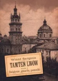 tamten-lwow-t-3-swiatynie-gmachy-pomniki
