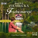 trzeba-marzyc-audiobook-bogna-ziembicka