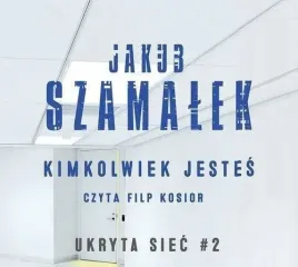 ukryta-siec-t-2-kimkolwiek-jestes-audiobook