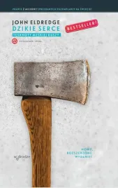 dzikie-serce-tesknoty-meskiej-duszy-wydanie-rozszerzone