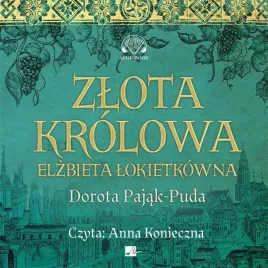 zlota-krolowa-audiobook-dorota-pajak-puda