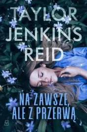 na-zawsze-ale-z-przerwa-taylor-jenkins-reid