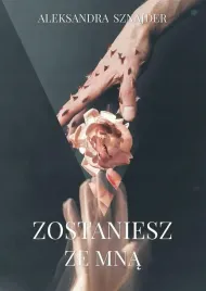 zostaniesz-ze-mna-aleksandra-sznajder