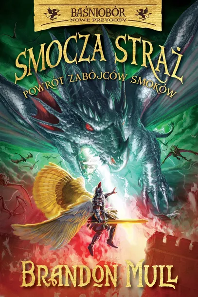 POWRÓT ZABÓJCÓW SMOKÓW. SMOCZA STRAŻ. BAŚNIOBÓR. TOM 5 - BRANDON MULL