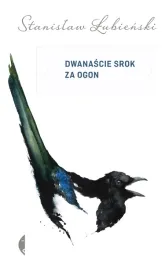 dwanascie-srok-za-ogon-stanislaw-lubienski