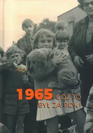 1965-coz-to-byl-za-rok-ksiazka-prezent-na-60-urodziny
