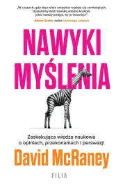 nawyki-myslenia-zaskakujaca-wiedza-naukowa-o-opiniach-przekonaniach-i